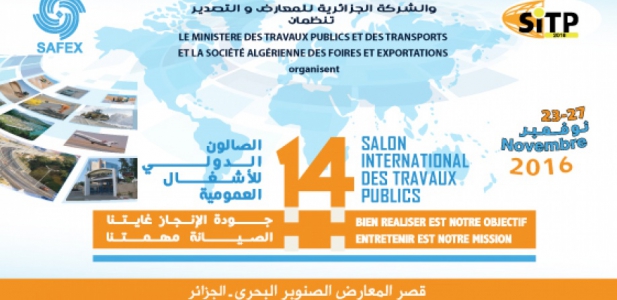 Salon International des Travaux Publics (SITP) qui se déroulera à Alger du 23 au 27 Novembre 2016