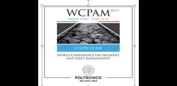 WCPAM 2017, CONFERENCE INTERNATIONALE SUR LES CHAUSSEES ET LA GESTION DU PATRIMOINE ROUTIER  Milan, 